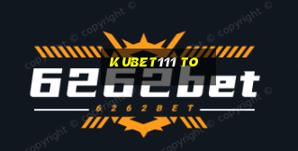 kubet111 to