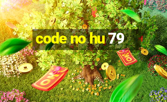 code no hu 79