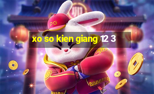 xo so kien giang 12 3