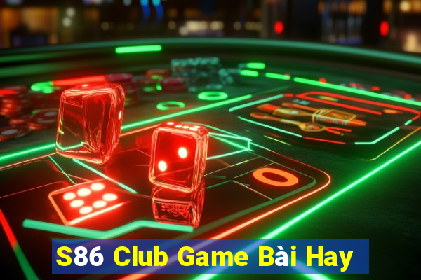 S86 Club Game Bài Hay