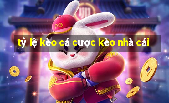 tỷ lệ kèo cá cược kèo nhà cái