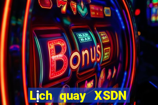 Lịch quay XSDN thứ hai