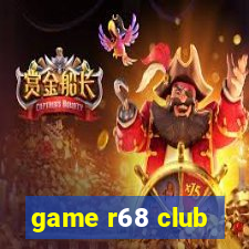 game r68 club