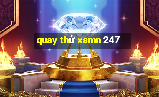 quay thử xsmn 247