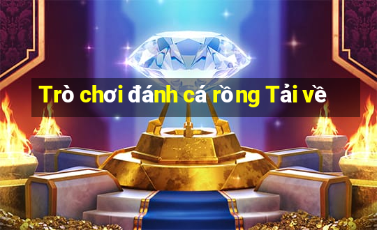 Trò chơi đánh cá rồng Tải về