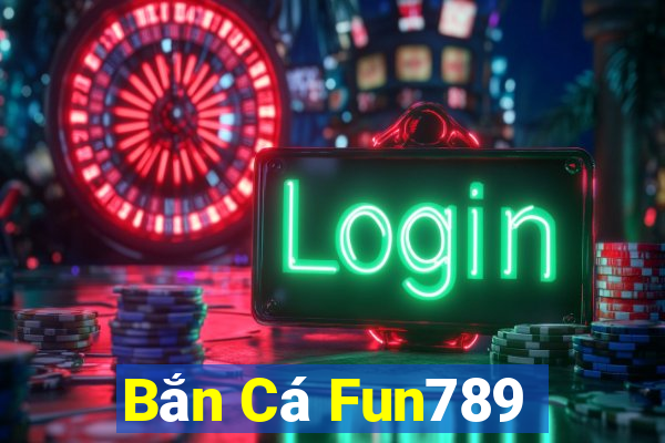 Bắn Cá Fun789