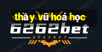 thầy vũ hoá học