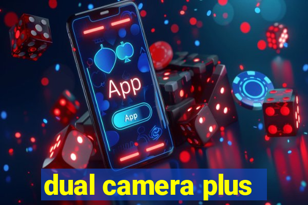 dual camera plus