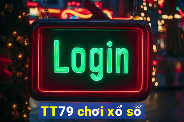 TT79 chơi xổ số