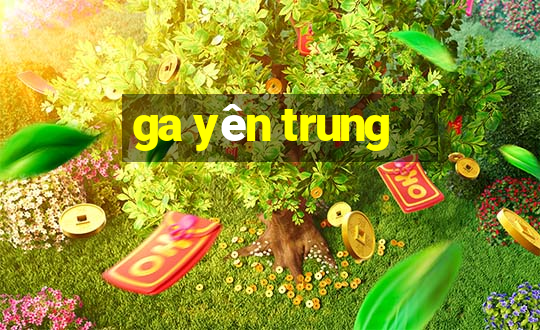 ga yên trung