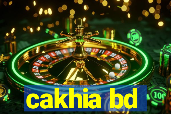 cakhia bd