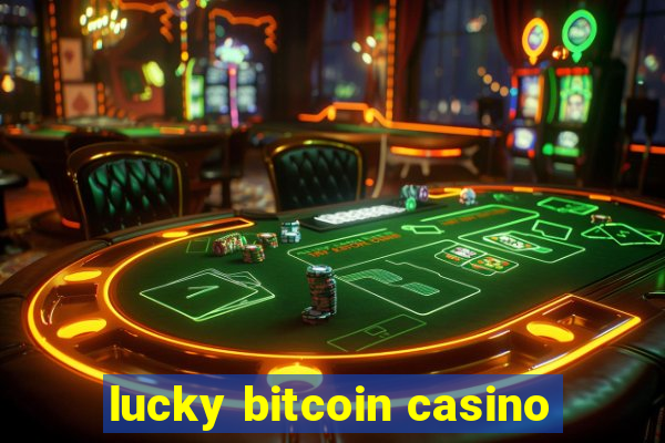 lucky bitcoin casino