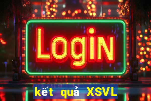 kết quả XSVL ngày 26