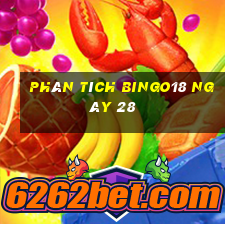 phân tích Bingo18 ngày 28