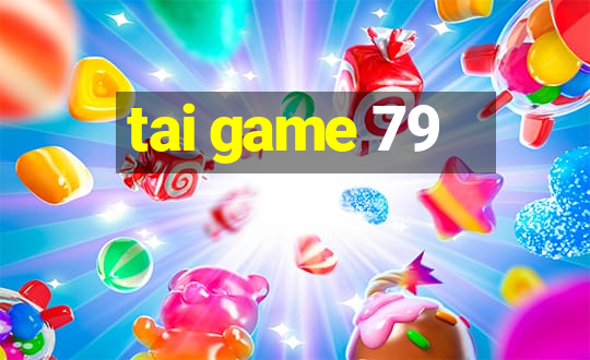 tai game 79