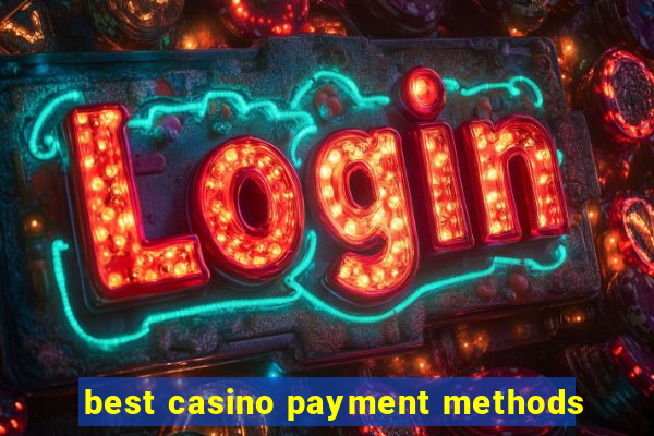 best casino payment methods