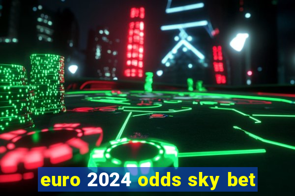 euro 2024 odds sky bet