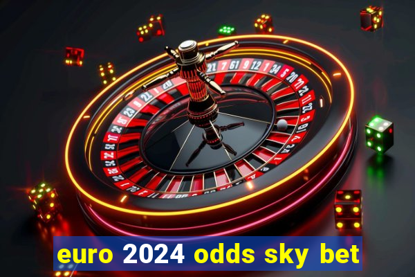 euro 2024 odds sky bet