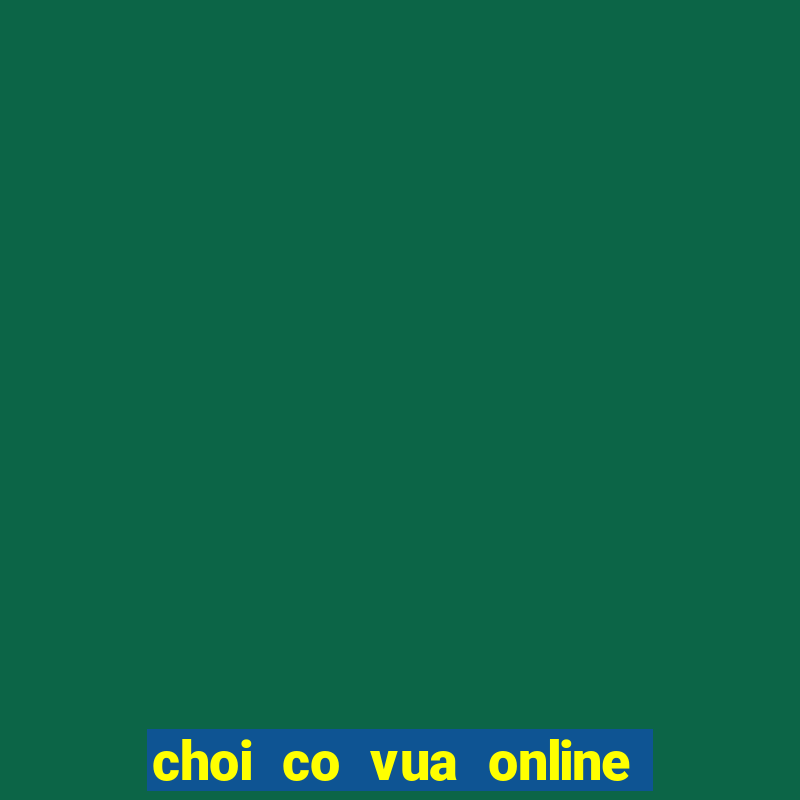 choi co vua online truc tuyen