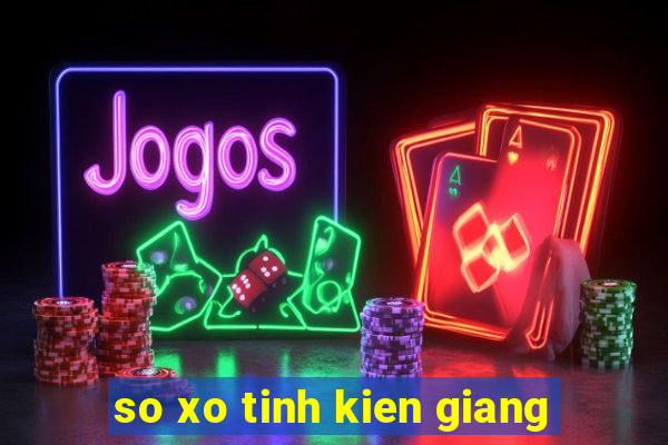 so xo tinh kien giang