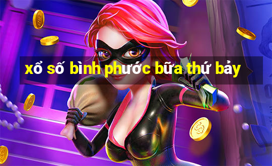 xổ số bình phước bữa thứ bảy