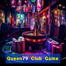 Queen79 Club Game Bài 24H