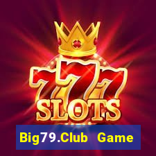 Big79.Club Game Bài Cào