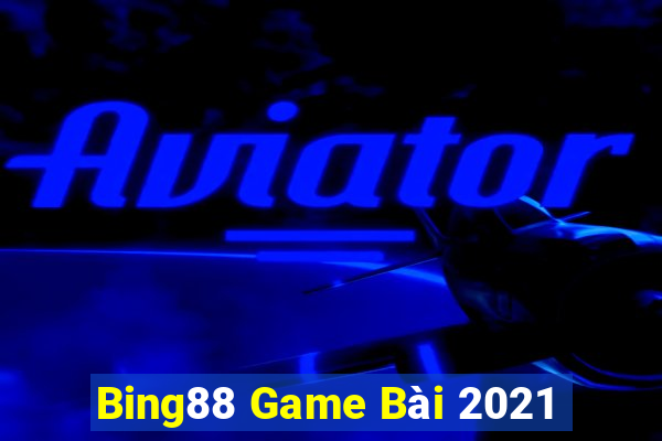 Bing88 Game Bài 2021