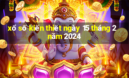 xổ số kiến thiết ngày 15 tháng 2 năm 2024