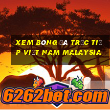 xem bóng đá trực tiếp việt nam malaysia