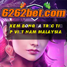 xem bóng đá trực tiếp việt nam malaysia