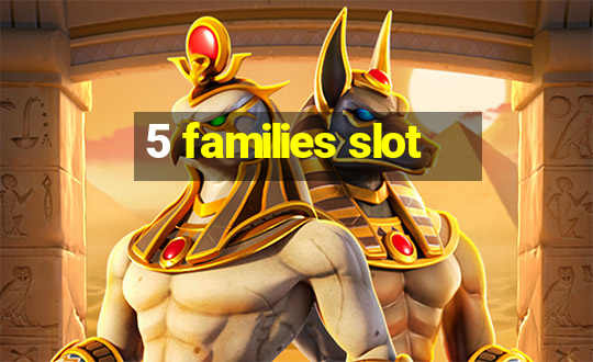 5 families slot