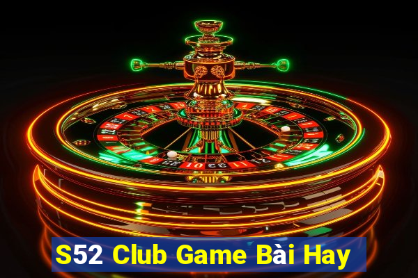 S52 Club Game Bài Hay