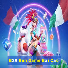 B29 Ben Game Bài Cào