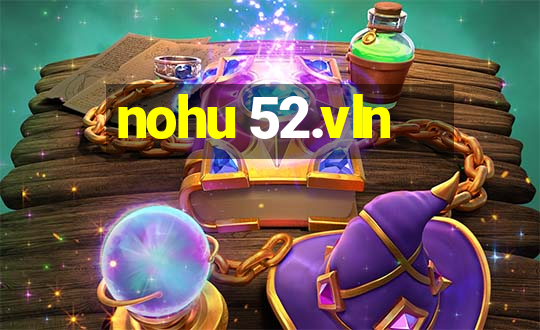 nohu 52.vln