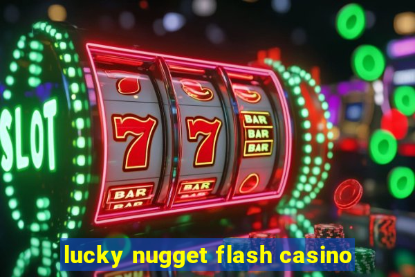 lucky nugget flash casino