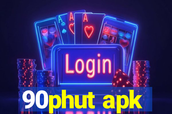 90phut apk