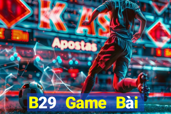 B29 Game Bài Offline Cho Pc