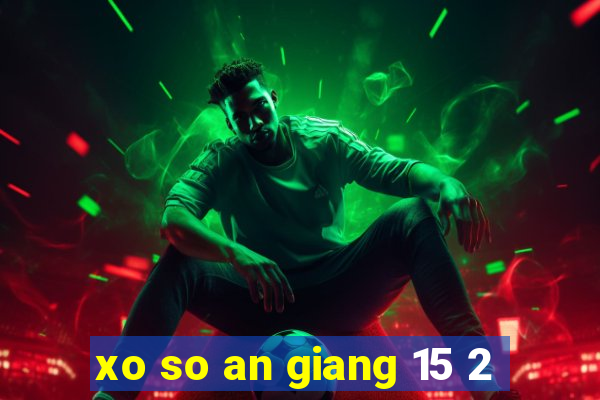 xo so an giang 15 2