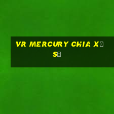 vr Mercury Chia Xổ số