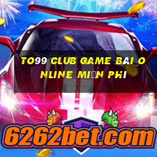 To99 Club Game Bài Online Miễn Phí