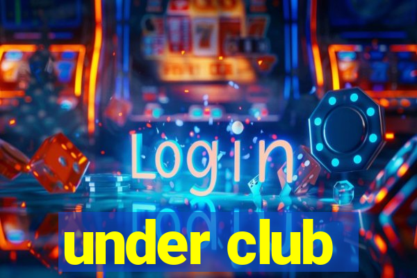 under club