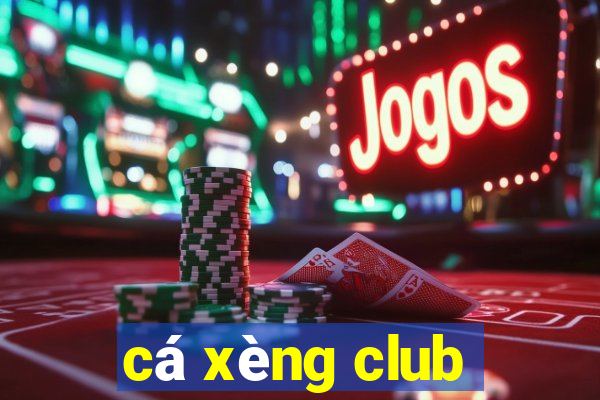 cá xèng club