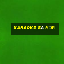 karaoke bà năm