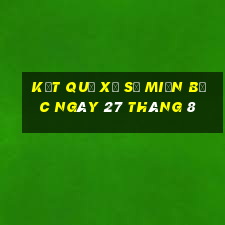 kết quả xổ số miền bắc ngày 27 tháng 8