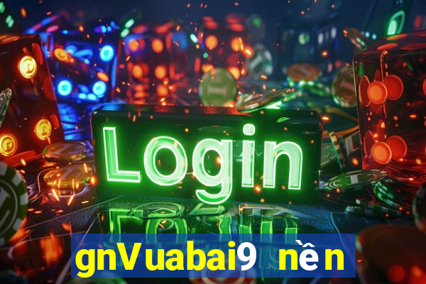 gnVuabai9 nền tảng Tải về wed