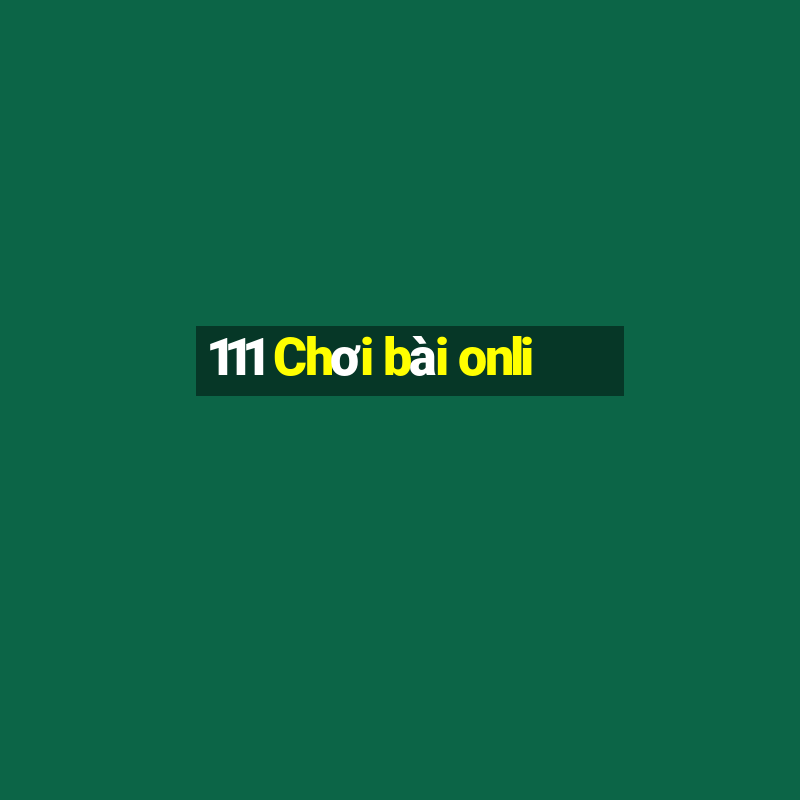 111 Chơi bài onli