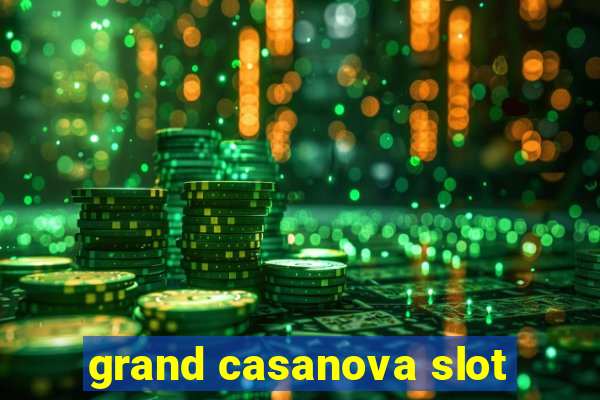 grand casanova slot