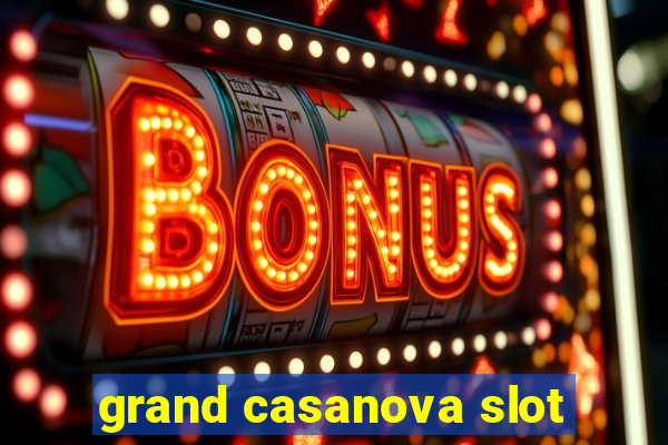 grand casanova slot