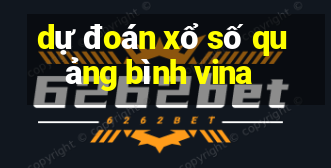 dự đoán xổ số quảng bình vina